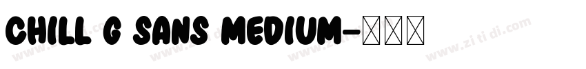 Chill G Sans Medium字体转换
